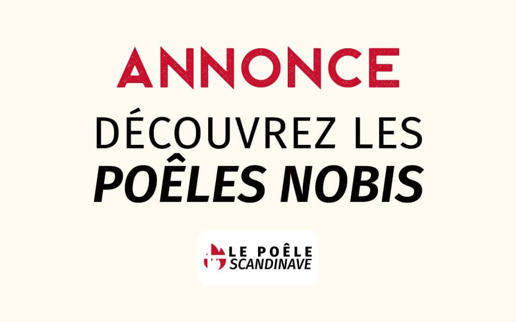 Annonce : Découvrez les poêles Nobis Fire (poêles mixtes, granulés...) 10 poêles à granulés nobis